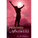 Praying That Receives Answers: Secrets to Praying with Power
