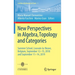 New Perspectives in Algebra, Topology and Categories: Summer School, Louvain-La-Neuve, Belgium, September 12-15, 2018 and September 11-14, 2019
