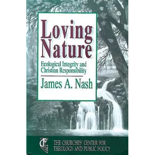 Loving Nature: Ecological Integrity and Christian Responsibility