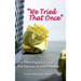 "We Tried That Once": And Other Popular Excuses That Sabotage Business Success