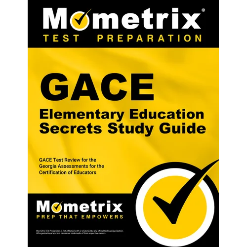 Gace Elementary Education Secrets Study Guide: Gace Test Review for the Georgia Assessments for the Certification of Educators