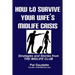 How To Survive Your Wife's Midlife Crisis: Strategies and Stories from The Midlife Club