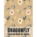 Dragonfly Coloring Book for Adults: Gorgeous Magical Wonderful, Dragonflies