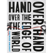 Hand Over Hand Over the Edge of the World