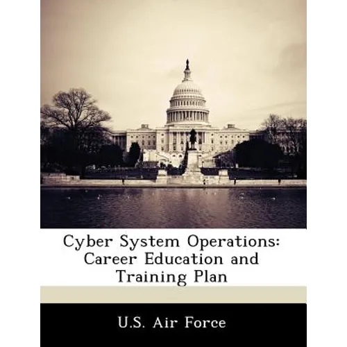 Cyber System Operations: Career Education and Training Plan