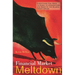 Financial Market Meltdown: Everything You Need to Know to Understand and Survive the Global Credit Crisis