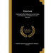 Prize Law: Particularly With Reference to the Duties and Obligations of Belligerents and Neutrals