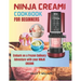 Ninja Creami Cookbook For Beginners: Embark on a Frozen Culinary Adventure with Your Ninja Creami