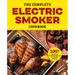 The Complete Electric Smoker Cookbook: 100+ Recipes and Essential Techniques for Smokin' Favorites