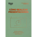 Cómo Realizar Presentaciones. Serie Management En 20 Minutos (Presentations Spanish Edition)