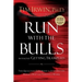 Run with the Bulls Without Getting Trampled: The Qualities You Need to Stay Out of Harm's Way and Thrive at Work