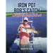 Iron Pot Bob's Catch And Eat Seafood Cookbook