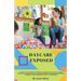 Daycare Exposed: What to Expect from America's Daycares When the Parent Isn't Looking