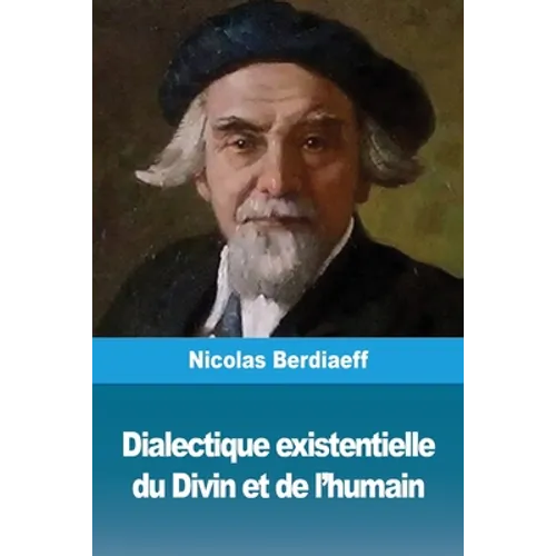 Dialectique existentielle du Divin et de l'humain