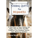 Raising Goats for Beginners: A Hand Book to Raise Healthy and Happy Herd for Milk and Meat Production Plus Breeding, Routine Care, Marketing and More
