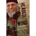 Headed Into the Wind: A Memoir