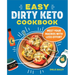The Easy Dirty Keto Cookbook: Meet Your Macros with Less Effort