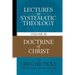 Lectures in Systematic Theology: Doctrine of Christ
