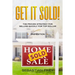 Get it Sold!: Selling Your Home Quickly, Easily and for the Very Highest Price Possible