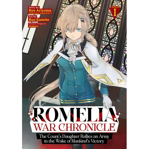 Romelia War Chronicle: The Count's Daughter Rallies an Army in the Wake of Mankind's Victory (Manga) Vol. 1