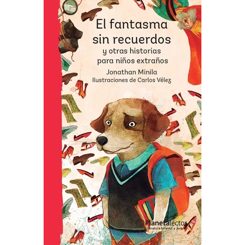 El Fantasma Sin Recuerdos Y Otras Historias Para Niños Extraños / The Ghost Without Memories and Other Stories for Peculiar Children