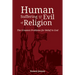 Human Suffering and the Evil of Religion: The Greatest Problems for Belief in God