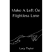 Make A Left On Flightless Lane