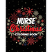 Nurse Christmas Coloring Book: 42 of the most exquisite Christmas designs for Coloring and Stress Releasing, Funny Snarky Adult Nurse Life Coloring B