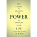 Ten Truths to Unlock the Power to Improve Your Life: A Self Help Guide for Women