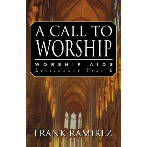 A Call to Worship, Cycle B
