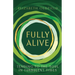 Fully Alive: Tending to the Soul in Turbulent Times