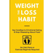 The Weight Loss Habit: Say Goodbye to Emotional Eating & Stop Obsessing About Food