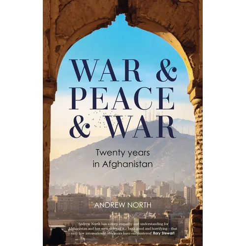 War & Peace & War: Twenty Years in Afghanistan