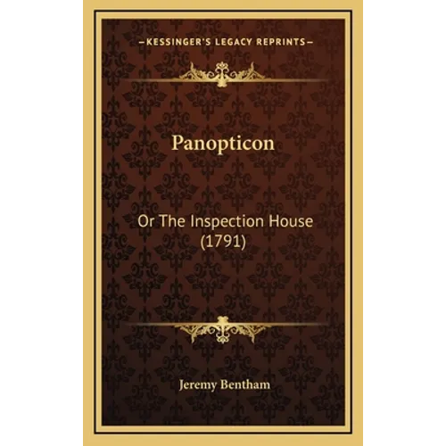 Panopticon: Or The Inspection House (1791)
