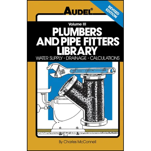 Plumbers and Pipe Fitters Library, Volume 3: Water Supply, Drainage, Calculations