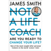 Not a Life Coach: Are You Ready to Change Your Life?