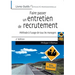 Faire passer un entretien de recrutement: Méthode à l'usage de tous les managers