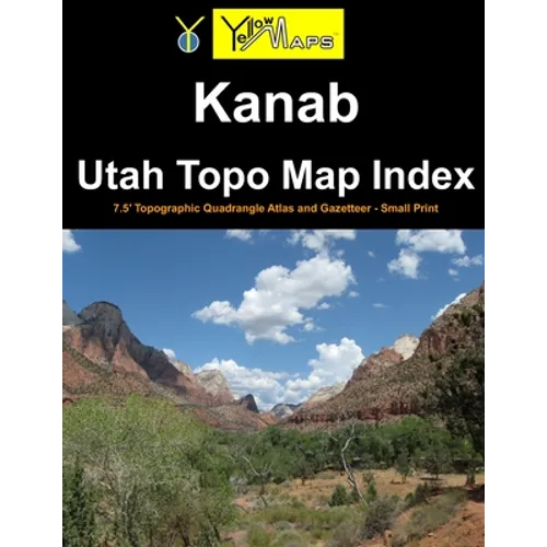 Kanab Utah Topo Map Index: 7.5' Topographic Quadrangle Atlas and Gazetteer - Small Print