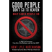Good People Don't Go To Heaven: Only Saved People Do