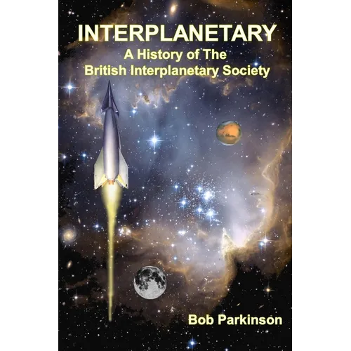 Interplanetary: A History of the British Interplanetary Society