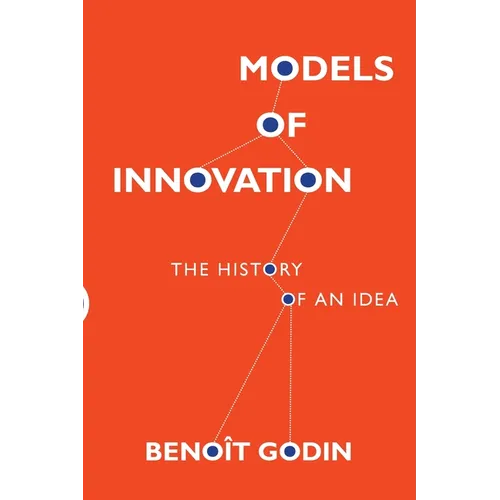 Models of Innovation: The History of an Idea