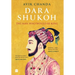 Dara Shukoh: The Man Who Would Be King