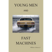 Young Men and Fast Machines