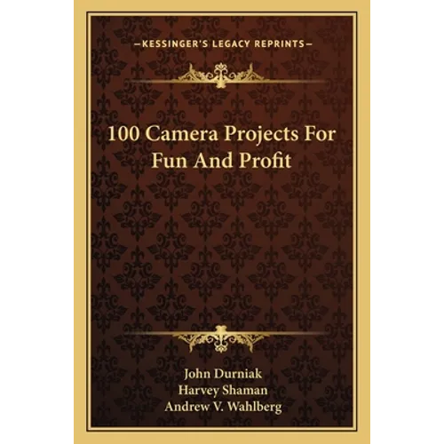 100 Camera Projects For Fun And Profit