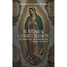 Novena & Consecration to Our Lady of Guadalupe: for Nine Days or Nine Months