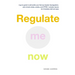 Regulate me now: A go-to guide to self-soothe your Nervous System Dysregulation, calm chronic stress, anxiety, and CPTSD / complex trau