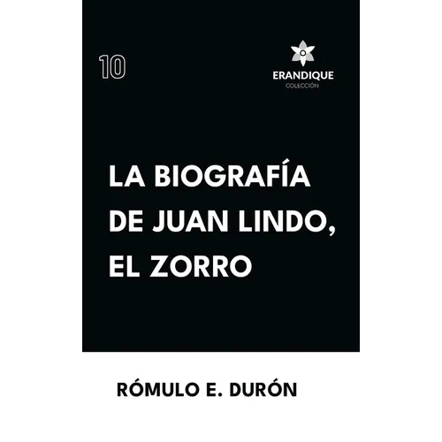 Biografía de Juan Lindo, el Zorro