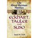The Great German Mystics: Eckhart, Tauler and Suso