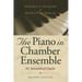 The Piano in Chamber Ensemble, Second Edition: An Annotated Guide