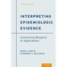 Interpreting Epidemiologic Evidence: Connecting Research to Applications